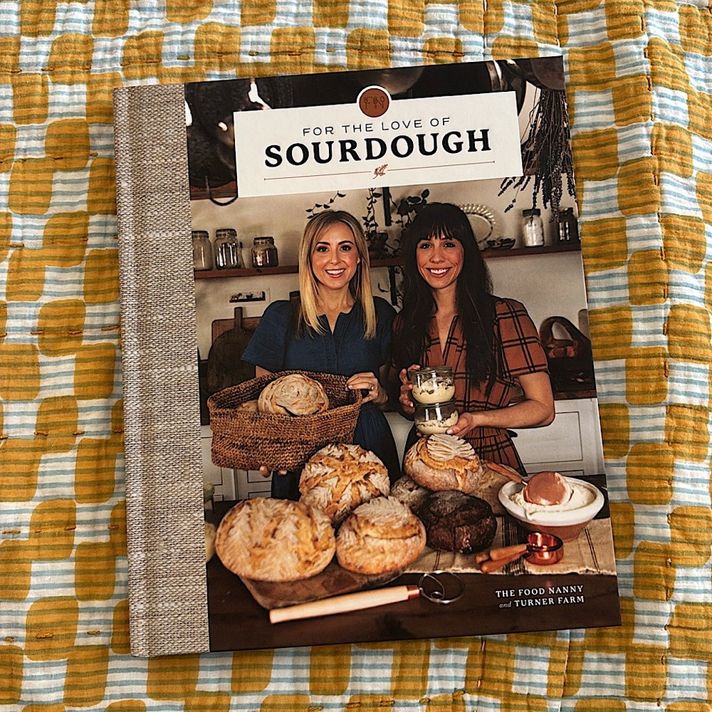 For the Love of Sourdough by The Food Nanny and Turner Farm, cookbook